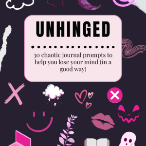 UNHINGED Printable Journal | 30 Funny Journal Prompts for Chaotic Self Reflection