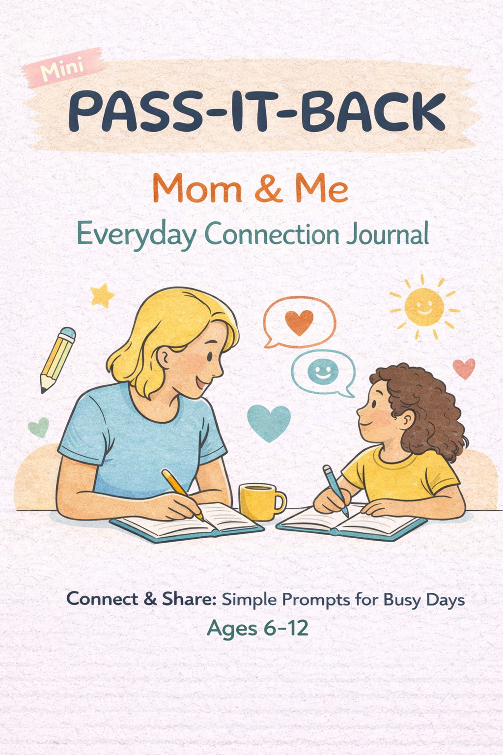 Pass-It-Back Mom & Me Everyday Connection Mini Journal printable for moms and children ages 6–12.